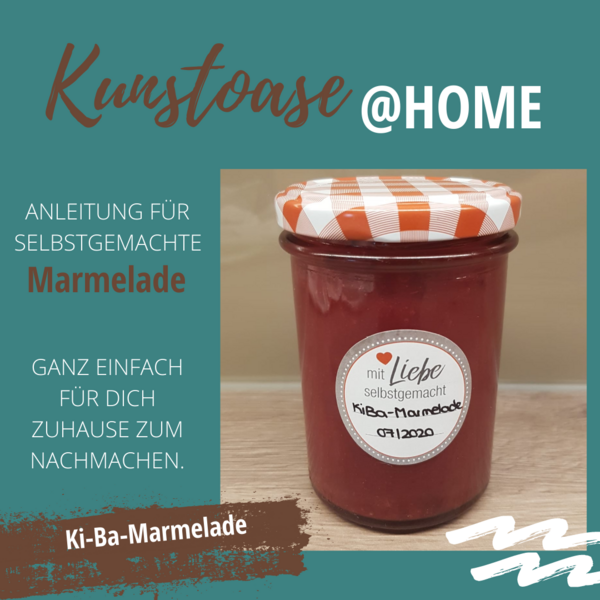 Kunstoase@Home - Kiba-Marmelade machen (Freitag, 03. Juli 2020)